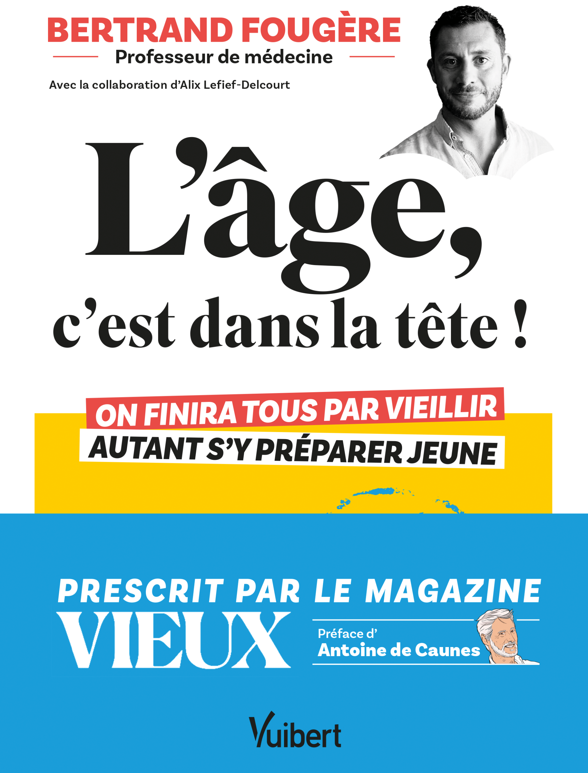 L'âge c'est dans la tête, livre de Bertrand Fougère sur le bien vieillir